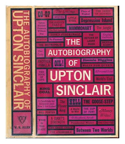 SINCLAIR, UPTON (1878-1968) - The Autobiography of Upton Sinclair