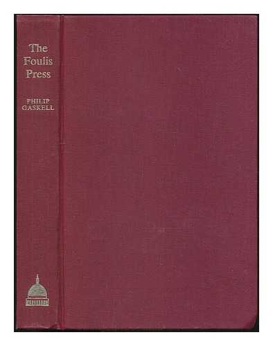 GASKELL, PHILIP - Bibliography of the Foulis Press / Philip Gaskell