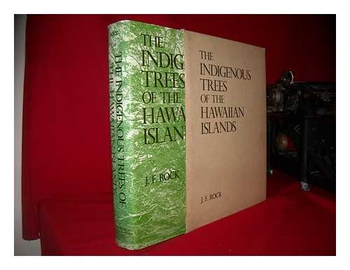 ROCK, JOSEPH FRANCIS (1884-1962) - The indigenous trees of the Hawaiian Islands