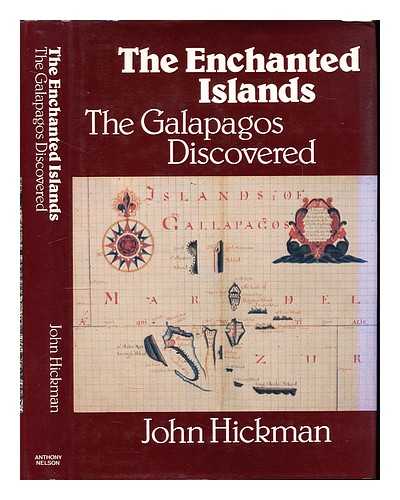 HICKMAN, JOHN (1927-) - The enchanted islands : the Galapagos discovered