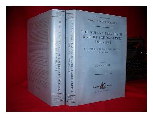 RIVIRE, PETER GERARD. ROYAL GEOGRAPHICAL SOCIETY (GREAT BRITAIN). HAKLUYT SOCIETY - The Guiana travels of Robert Schomburgk : (1835-1844); 2 vols.