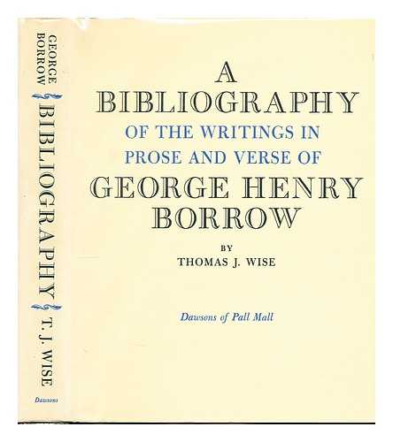 WISE, THOMAS JAMES (1859-1937) - A Bibliography of the writings in prose and verse of George Henry Borrow