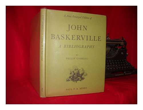 GASKELL, PHILIP (1926-) - John Baskerville - a bibliography