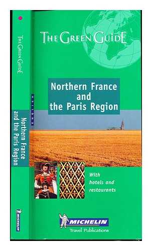 MICHELIN TRAVEL PUBLICATIONS - Northern France and the Paris Region