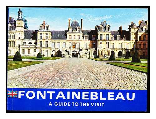 SAMOYAULT, JEAN-PIERRE - Fontainebleau : a guide to the visit