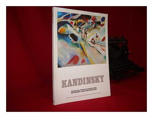 KANDINSKY, WASSILY (1866-1944) - Kandinsky : trente peintures des sovietiques