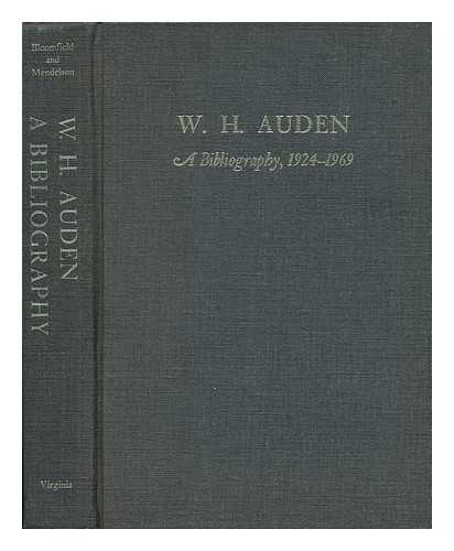 BLOOMFIELD, BARRY CAMBRAY. MENDELSON, EDWARD. - W. H. Auden : a Bibliography 1924-1969