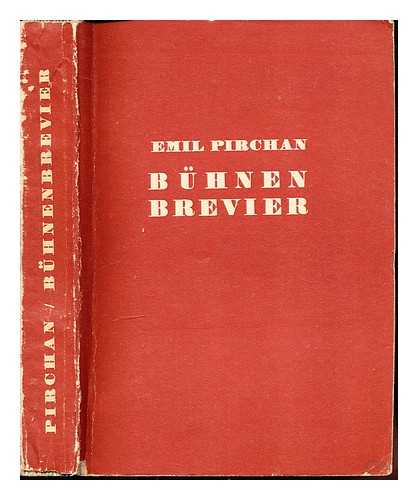 PIRCHAN, EMIL (1884-1957) - Bhnenbrevier : theatergeschichten, kulissengeheimnisse, kunstkuriosa aus allen zeiten und zonen