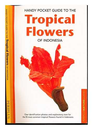 WARREN, WILLIAM - Handy Pocket Guide to the Tropical Flowers of Indonesia