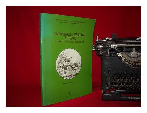 MARINVAL, PHILIPPE - L'alimentation vgtale en France : du Msolithique jusqu' l'Age du fer / Philippe Marinval