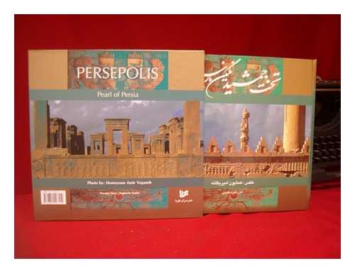 AMIR YAGANAH, HUMAYUN - Nigin-i Pars : Takht-i Jamshid ; Pearl of Persia : Persepolis