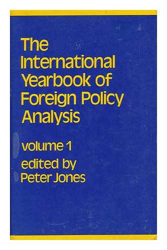 JONES, PETER - The International Yearbook of Foreign Policy Analysis - Volume 1