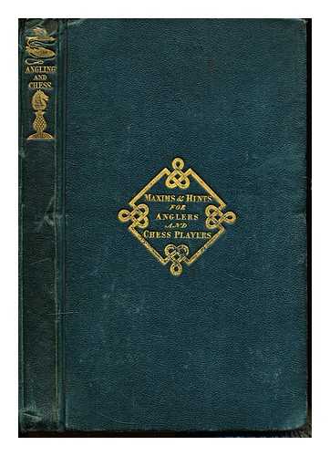 PENN, RICHARD - Maxims and hints for an angler, and miseries of fishing