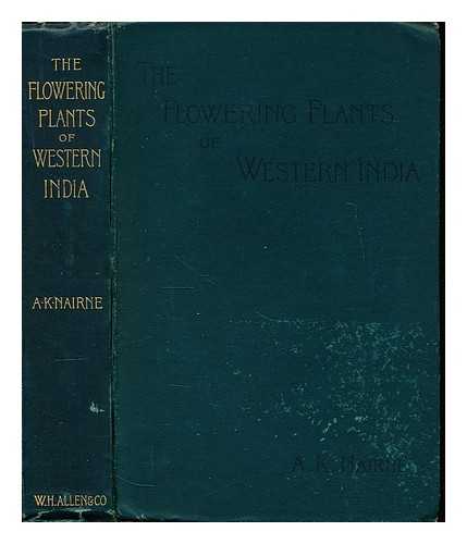 NAIRNE, ALEXANDER (1863-1936) - The flowering plants of Western India