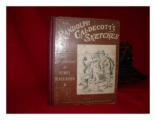 CALDECOTT, RANDOLPH (1846-1886) - Randolph Caldecott's Sketches. With an introduction by Henry Blackburn