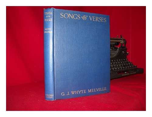 WHYTE-MELVILLE, GEORGE JOHN (1821-1878) - Songs & Verses