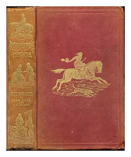 SURTEES, ROBERT SMITH (1805-1864) ; LEECH, JOHN (1817-1864) ; BROWNE, HABLOT KNIGHT (1815-1882) - Mr. Romford's hounds