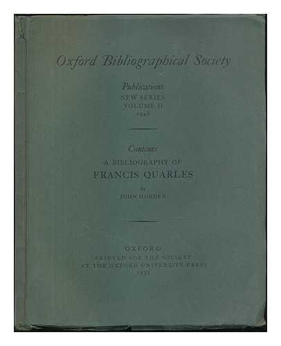 HORDEN, JOHN - Francis Quarles (1592-1644) : a bibliography of his works to the year 1800