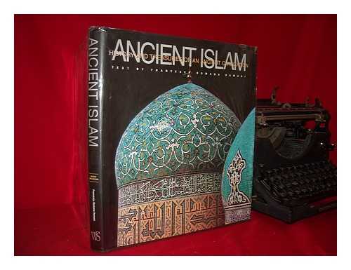 ROMANI, FRANCESCA ROMANA (TEXT) ; PONTING, SARAH (TRANS.) - Ancient Islam : history and treasures of an ancient civilization
