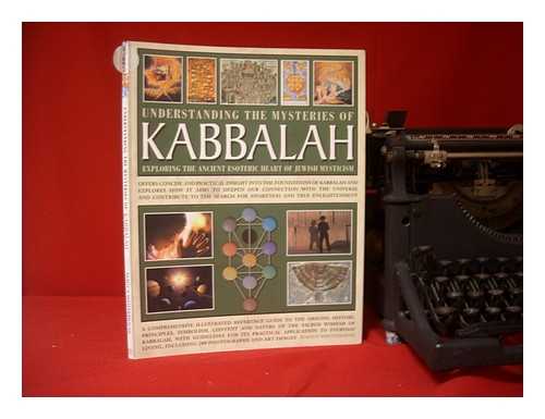 WHITEHOUSE, MAGGY - Understanding the mysteries of Kabbalah : exploring the ancient esoteric heart of Jewish mysticism