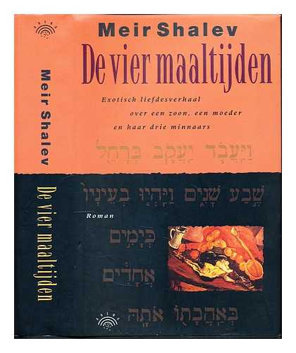 SHALEV, MEIR - De vier maaltijden