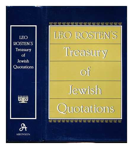 Rosten, Leo (1908-1997) - Leo Rosten's treasury of Jewish quotations