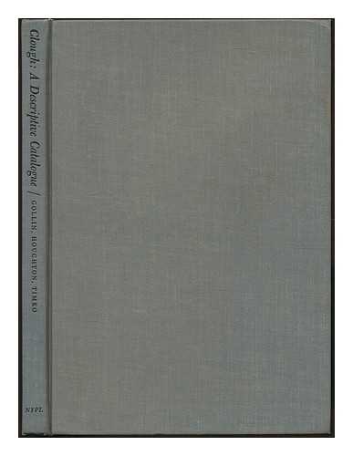 NEW YORK PUBLIC LIBRARY - Arthur Hugh Clough : a descriptive catalogue; poetry, prose, biography, and criticism