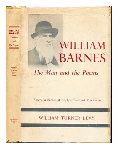 LEVY, WILLIAM TURNER (1922-2008) - William Barnes. The man and the poems