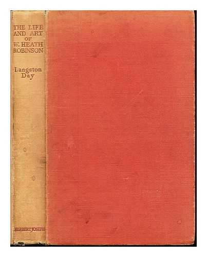 DAY, LANGSTON (1894-) - The life and art of W. Heath Robinson