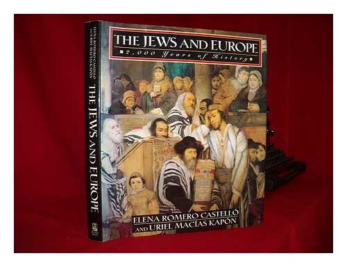 ROMERO, ELENA. MACAS KAPN, URIEL - The Jews and Europe : 2000 years of history