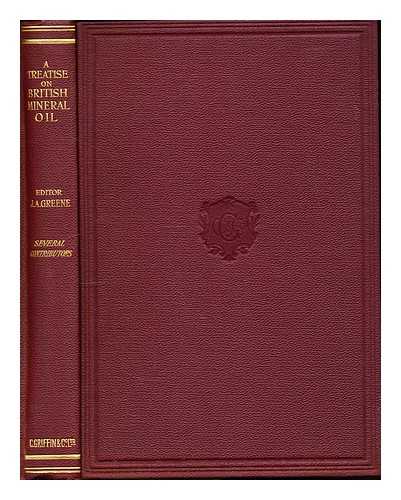 GREENE, JOHN ARTHUR (B. 1879) [ED] - A treatise on British mineral oil