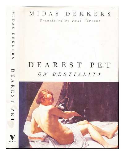 DEKKERS, MIDAS (1946-) - Dearest pet : on bestiality