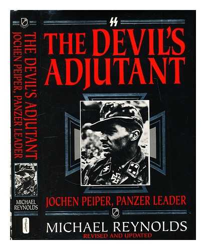 Reynolds, Michael (1930-) - The devil's adjutant : Jochen Peiper, Panzer leader