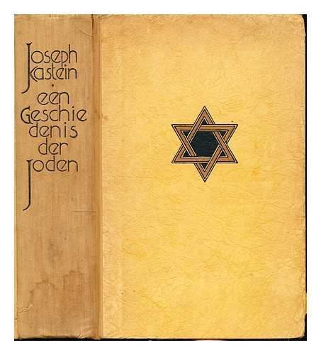 KASTEIN, JOSEF (1890-1946). SNETHLAGE, JACOB LEONARD (1886-) - Een geschiedenis der joden