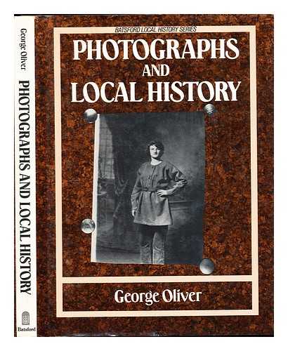 OLIVER, GEORGE ARTHUR - Photographs and local history