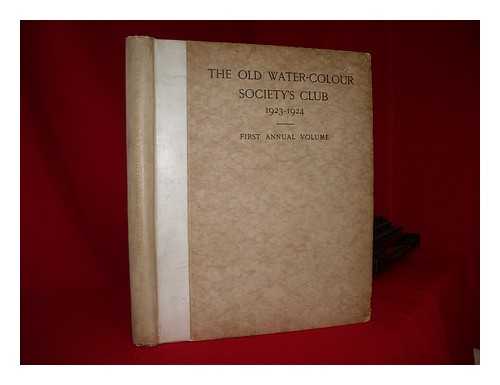 OLD WATER-COLOUR SOCIETY (LONDON, ENGLAND) CLUB. FINBERG, ALEXANDER JOSEPH (1866-1939) - The Old Water-Colour Society's Club : (1923-1924), first annual volume
