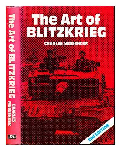 MESSENGER, CHARLES, (1941-) - The art of Blitzkrieg