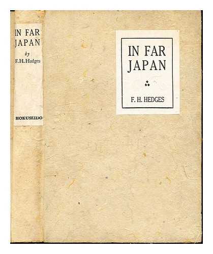 HEDGES, FRANK HINCKLEY (1895-) - In far Japan. Glimpses and sketches