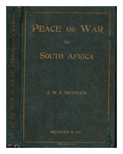 METHEUN, ALGERNON METHUEN MARSHALL SIR, BART. (1856-1924) - Peace or war in South Africa