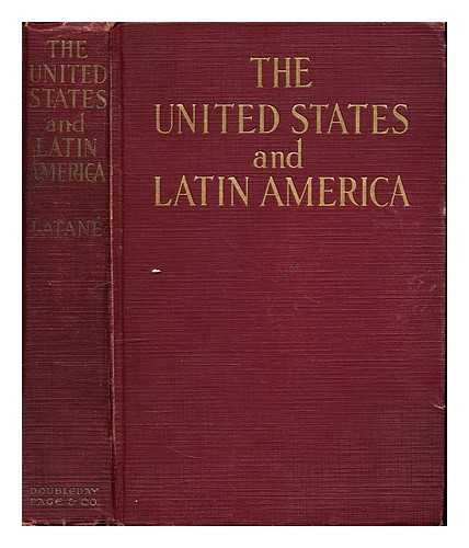 LATAN, JOHN HOLLADAY (1869-1932) - The United States and Latin America