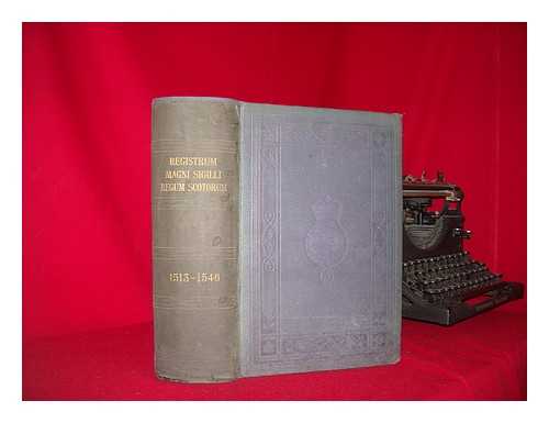 PAUL, JAMES BALFOUR SIR (1846-1931). THOMSON, JOHN MAITLAND - The register of the Great Seal of Scotland = Registrum magni sigilli regum Scotorum. A.D. (1513-1546)