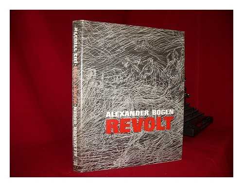 BOGEN, ALEXANDER - Revolt / [A. Bogen] ; Yiddish Version, Eliezer Pines ; English Version, I. S. Lask