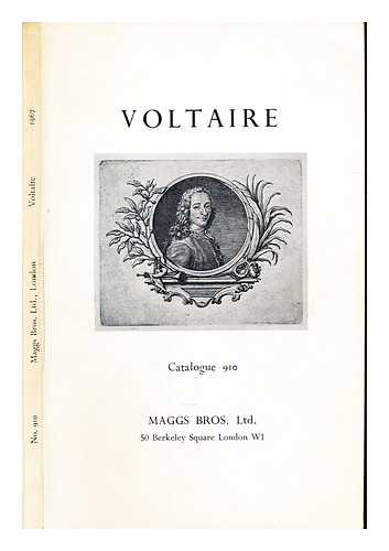 MAGGS BROS - Voltaire : an illustrated catalogue of 18th century editions, together with a few of later date, and a section of Voltaireana