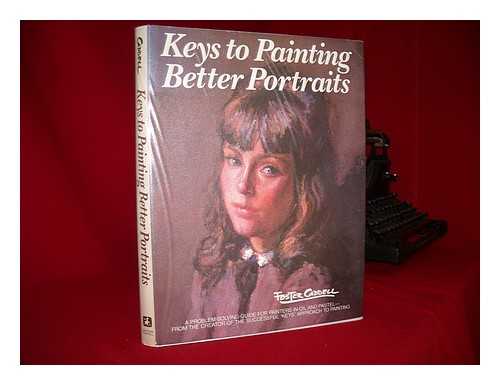 CADDELL, FOSTER - Keys to painting better portraits