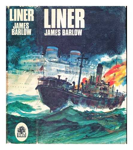 BARLOW, JAMES - Liner : a novel