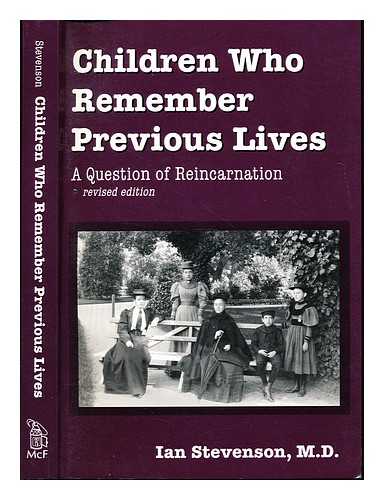 STEVENSON, IAN - Children who remember previous lives : a question of reincarnation