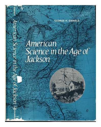 DANIELS, GEORGE HARRISON (1935-) - American science in the age of Jackson