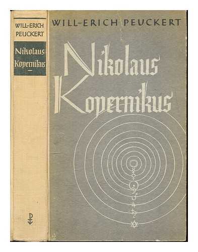 PEUCKERT, WILL-ERICH (1895-1969) - Nikolaus Kopernikus, der die Erde Kreisenliess