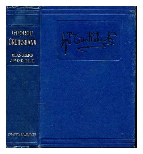 JERROLD, BLANCHARD (1826-1884) - The life of George Cruikshank : in two epochs
