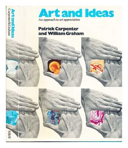 CARPENTER, PATRICK. GRAHAM, WILLIAM (1923- ) - Art and ideas : an approach to art appreciation